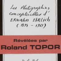 Les photographies conceptuelles d&#039;Erwahn Ehrlich (1894 - 1961) / Révélées par Roland Topor